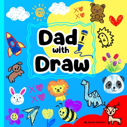 Draw With Dad: Father Child Doodle Book/ Strengthen Bonds & Connections with Your Kids/ A Different Indication for Each Drawing/ Daddy & Me/ Activity Together Journal/ Creative Prompts Draw With Dad: Father Child Doodle Book/ Strengthen Bonds & Connections with Your Kids/ A Different Indication for Each Drawing/ Daddy & Me/ Activity Together Journal/ Creative Prompts von Independently published