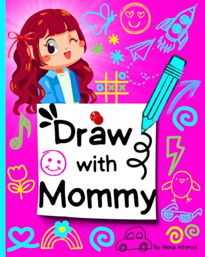 Draw and Color with Mommies: Doodle Mom/ Easy Draw Ideas Book/ Doodling Together Journal To Bond And Connect with Daughter With Creative Drawing Prompts/ Mommy & Me/Mother And Child Draw and Color with Mommies: Doodle Mom/ Easy Draw Ideas Book/ Doodling Together Journal To Bond And Connect with Daughter With Creative Drawing Prompts/ Mommy & Me/Mother And Child von Independently published