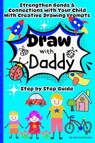 Draw with Daddy: Interactive Drawing Journal for Dads/Activity for Kids & Father Together/ Doodle Book / Strengthen Bonds & Connections with Your Girl or Boy/ With Creative Prompts/ Dad and Me Draw with Daddy: Interactive Drawing Journal for Dads/Activity for Kids & Father Together/ Doodle Book / Strengthen Bonds & Connections with Your Girl or Boy/ With Creative Prompts/ Dad and Me von Independently published