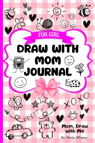 Draw with Mom Journal: Mother Daughter Doodle Book/ Strengthen Bonds & Connections with Your Girl/ A Different Indication for Each Drawing/ Mommy & Me/ Activity for Kids & Moms Together Draw with Mom Journal: Mother Daughter Doodle Book/ Strengthen Bonds & Connections with Your Girl/ A Different Indication for Each Drawing/ Mommy & Me/ Activity for Kids & Moms Together von Independently published
