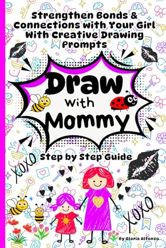 Draw with Mommy: Activity for Kids & Moms Together/ Mother Daughter Doodle Book / Strengthen Bonds & Connections with Your Girl/ With Creative Drawing Prompts/ Mom & Me Draw with Mommy: Activity for Kids & Moms Together/ Mother Daughter Doodle Book / Strengthen Bonds & Connections with Your Girl/ With Creative Drawing Prompts/ Mom & Me von Independently published