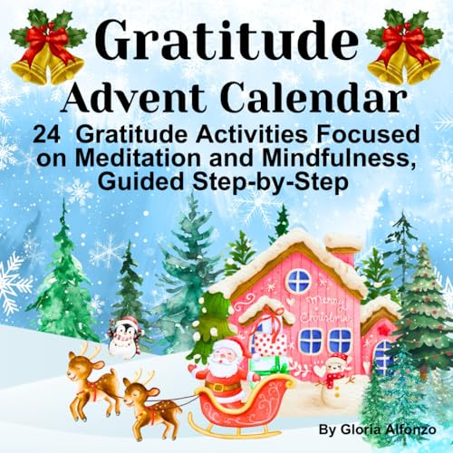 Gratitude Advent Calendar: 24 Activities Focused on Meditation and Mindfulness, Guided Step-by-Step / Colorful and Cute Interior / Christmas Gifts for Women / Undated Gratitude Advent Calendar: 24 Activities Focused on Meditation and Mindfulness, Guided Step-by-Step / Colorful and Cute Interior / Christmas Gifts for Women / Undated von Independently published
