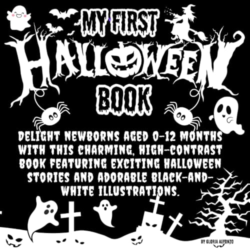 Halloween High Contrast Baby Book: Storybook With Cute Black and White Pictures That Help Develop the Eyesight and Visual Development of Newborn 0 to ... Stories/ Simple Designs/ Boys and Girls Halloween High Contrast Baby Book: Storybook With Cute Black and White Pictures That Help Develop the Eyesight and Visual Development of Newborn 0 to ... Stories/ Simple Designs/ Boys and Girls von Independently published