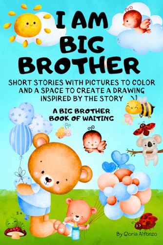 I Am a Big Brother Book: Fun, Short Stories with Coloring Pictures & Space to Draw Inspired by The Story/ Activity & Storybook waiting for a new baby / Cute interior design/ For Boy I Am a Big Brother Book: Fun, Short Stories with Coloring Pictures & Space to Draw Inspired by The Story/ Activity & Storybook waiting for a new baby / Cute interior design/ For Boy von Independently published