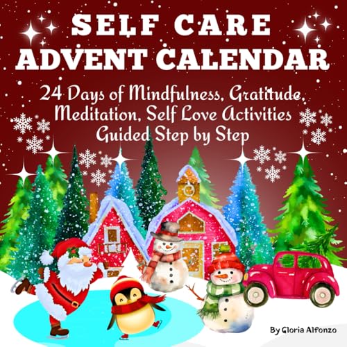 Self Care Advent Calendar 2024: 24 Days of Meditation and Mindfulness Activities For Women / Step-By-Step Guide / Celebrate Christmas Practicing Self-Love / Full Color Interior Self Care Advent Calendar 2024: 24 Days of Meditation and Mindfulness Activities For Women / Step-By-Step Guide / Celebrate Christmas Practicing Self-Love / Full Color Interior von Independently published