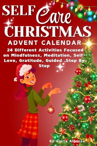 The Self-Care Advent Calendar 2024: 24 Different Mindfulness, Meditation, Gratitude and Reflection Activities, Guided Step by Step/ Full Color Christmas Design / Undated/Xmas Gifts/ Self-Love Journal/ The Self-Care Advent Calendar 2024: 24 Different Mindfulness, Meditation, Gratitude and Reflection Activities, Guided Step by Step/ Full Color Christmas Design / Undated/Xmas Gifts/ Self-Love Journal/ von Independently published