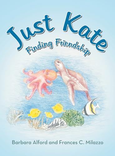 Just Kate: Finding Friendship von Archway Publishing