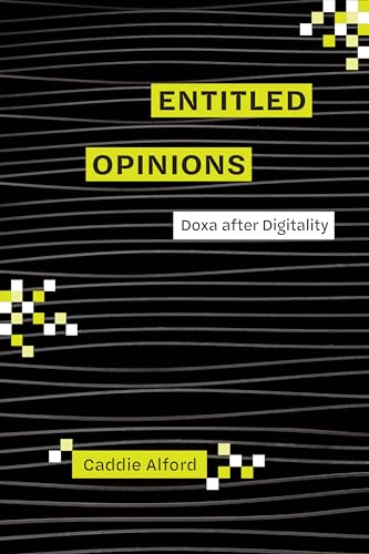 Entitled Opinions: Doxa After Digitality (Rhetoric and Digitality) von The University of Alabama Press