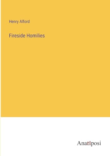 Fireside Homilies von Anatiposi Verlag