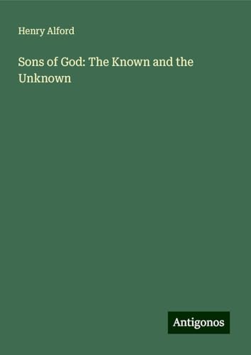 Sons of God: The Known and the Unknown Sons of God: The Known and the Unknown von Antigonos Verlag