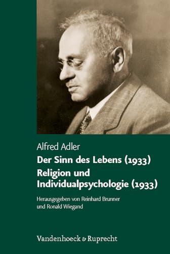 Der Sinn des Lebens (1933). Religion und Individualpsychologie (1933) von Vandenhoeck + Ruprecht