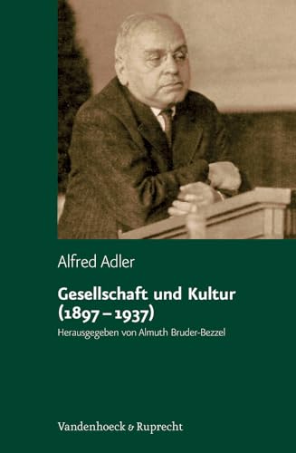 Gesellschaft und Kultur (1897 - 1937) (Alfred Adler Studienausgabe: Bei Abnahme der Reihe 10% Ermäßigung, Band 7)