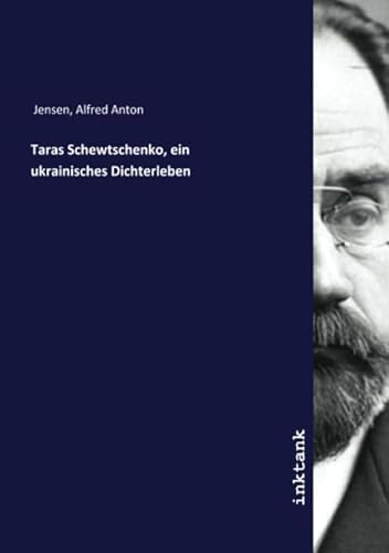 Taras Schewtschenko, ein ukrainisches Dichterleben