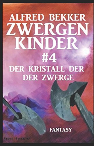 Der Kristall der Zwerge: Zwergenkinder #4 Der Kristall der Zwerge: Zwergenkinder #4 von Independently published