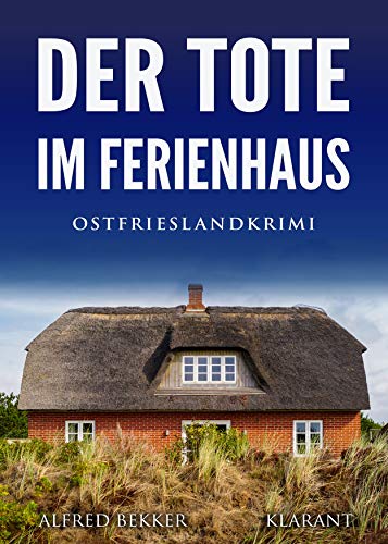 Der Tote im Ferienhaus. Ostfrieslandkrimi