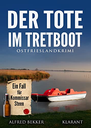 Der Tote im Tretboot. Ostfrieslandkrimi (Kommissar Steen ermittelt) von Klarant