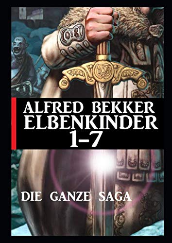 Elbenkinder 1-7: Die ganze Saga