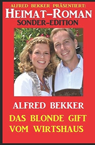 Heimat-Roman Sonder-Edition: Das blonde Gift vom Wirtshaus von Independently published