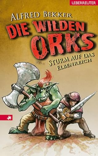 Sturm auf das Elbenreich: Die wilden Orks