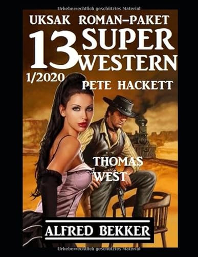 Uksak Roman-Paket 13 Super Western 1/2020 von Independently published