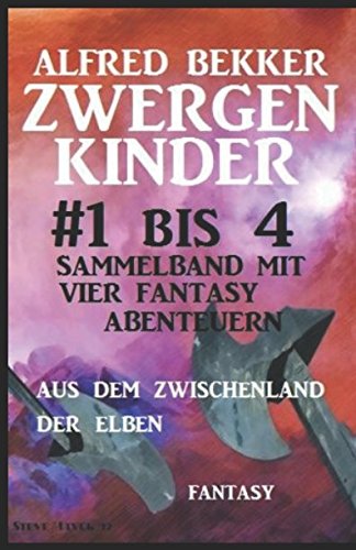 Zwergenkinder #1 bis 4: Sammelband mit vier Fantasy Abenteuern aus dem Zwischenland der Elben von Independently published