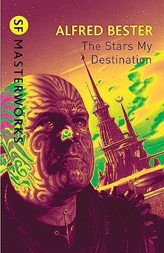The Stars My Destination: Alfred Bester (S.F. MASTERWORKS)