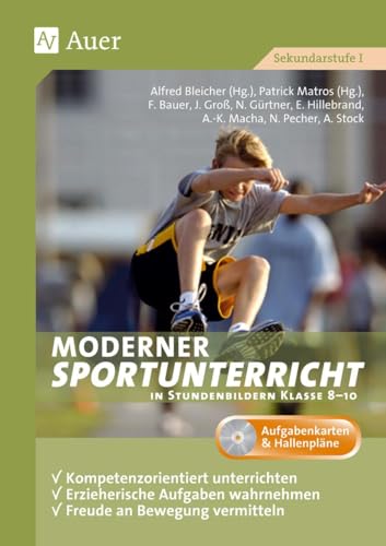 Moderner Sportunterricht in Stundenbildern 8-10: Kompetenzorientiert unterrichten, erzieherische Aufgaben wahrnehmen, Freude an Bewegung vermittel (8. bis 10. Klasse) von Auer Verlag i.d.AAP LW