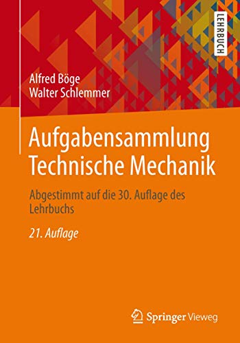 Aufgabensammlung Technische Mechanik: Abgestimmt auf die 30. Auflage des Lehrbuchs