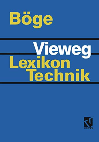 Vieweg Lexikon Technik: Maschinenbau · Elektrotechnik · Datentechnik Nachschlagewerk für berufliche Aus-, Fort- und Weiterbildung Vieweg Lexikon Technik: Maschinenbau · Elektrotechnik · Datentechnik Nachschlagewerk für berufliche Aus-, Fort- und Weiterbildung