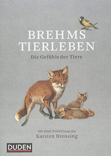 Brehms Tierleben: Die Gefühle der Tiere