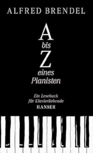 A bis Z eines Pianisten: Ein Lesebuch für Klavierliebende