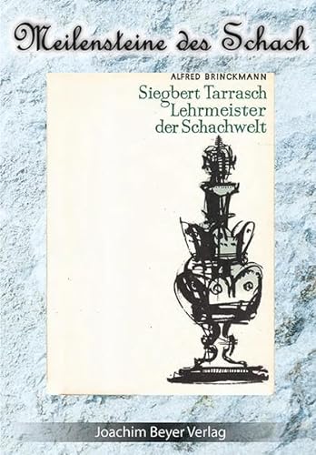 Siegbert Tarrasch - Lehrmeister der Schachwelt (Meilensteine des Schach) von Beyer, Joachim Verlag