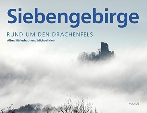 Siebengebirge: Rund um den Drachenfels von morisel Verlag GmbH