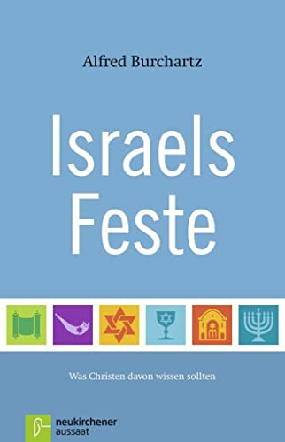 Israels Feste: Was Christen davon wissen sollten