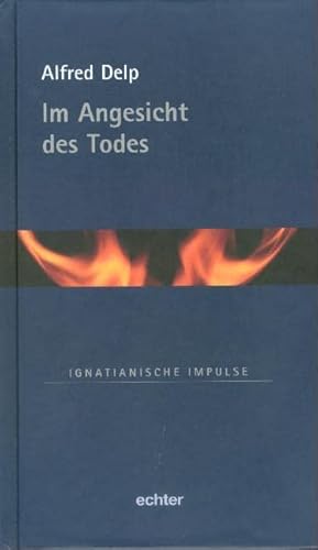 Im Angesicht des Todes (Ignatianische Impulse) von Echter Verlag GmbH