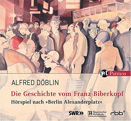 Die Geschichte vom Franz Biberkopf