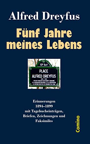 Fünf Jahre meines Lebens: 1894-1899 - Erinnerungen mit Tagebucheinträgen, Briefen, Faksimiles und Zeichnungen