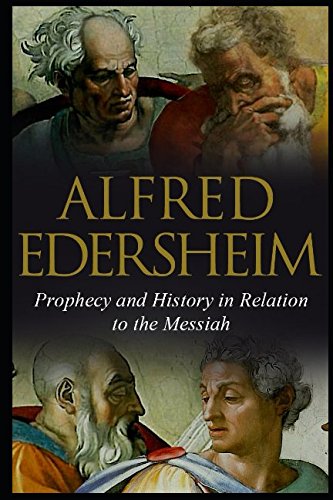 Prophecy and History in Relation to the Messiah von Independently published