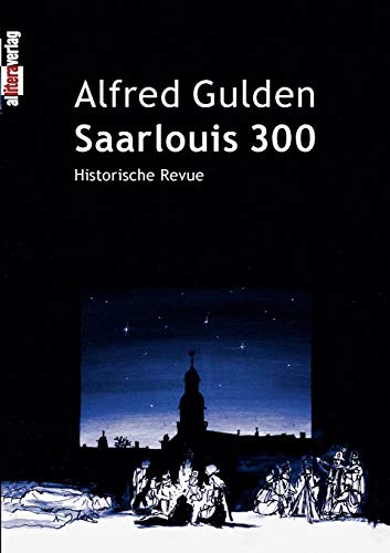 Saarlouis 300: Historische Revue