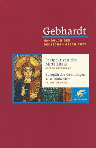 Handbuch der deutschen Geschichte in 24 Bänden. Bd.1: Perspektiven des Mittelalters. Europäische Grundlagen von Klett-Cotta Verlag