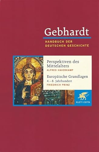 Handbuch der deutschen Geschichte in 24 Bänden. Bd.1: Perspektiven des Mittelalters. Europäische Grundlagen von Klett-Cotta Verlag