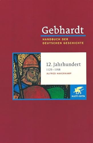 Handbuch der deutschen Geschichte in 24 Bänden. Bd.5: 12. Jahrhundert (1125-1198) von Klett-Cotta