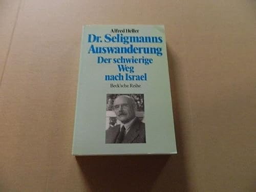Dr. Seligmanns Auswanderung - Der schwierige Weg nach Israel von C.H. Beck