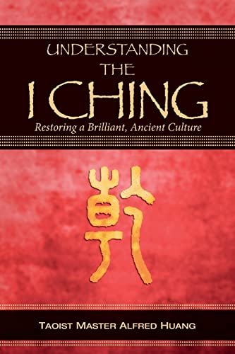 Understanding the I Ching: Restoring a Brilliant, Ancient Culture von CREATESPACE