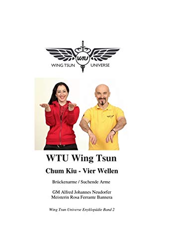 Chum Kiu - Vier Wellen: Brücken Arme und Suchende Arme (Wing Tsun Universe Enyklopädie)