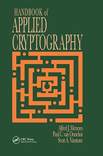 Handbook of Applied Cryptography (CRC Press Series on Discrete Mathematics and Its Applications)