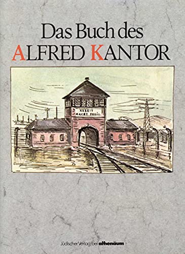 Das Buch des Alfred Kantor: Vorw. v. Friedrich Heer