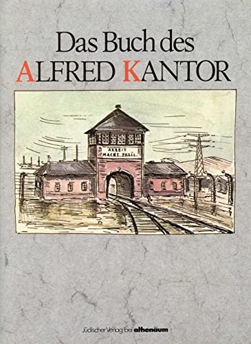 Das Buch des Alfred Kantor: Vorw. v. Friedrich Heer Das Buch des Alfred Kantor: Vorw. v. Friedrich Heer