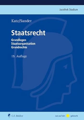 Staatsrecht: Grundlagen, Staatsorganisation, Grundrechte (Jurathek Studium)