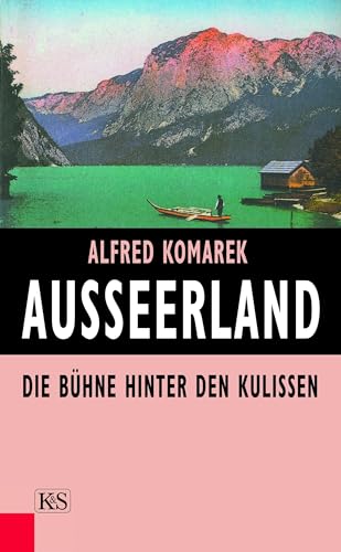 Ausseerland: Die Bühne hinter den Kulissen